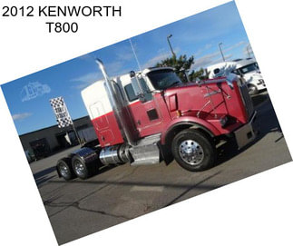 2012 KENWORTH T800