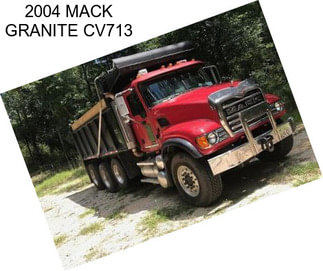 2004 MACK GRANITE CV713