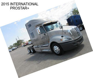 2015 INTERNATIONAL PROSTAR+