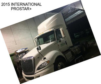 2015 INTERNATIONAL PROSTAR+