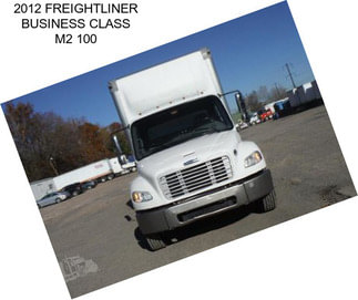 2012 FREIGHTLINER BUSINESS CLASS M2 100