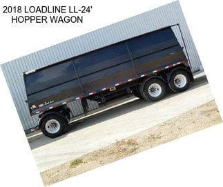 2018 LOADLINE LL-24\' HOPPER WAGON