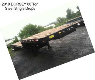 2019 DORSEY 60 Ton Steel Single Drops