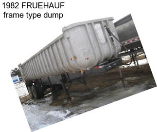 1982 FRUEHAUF frame type dump