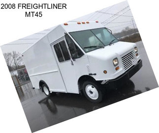 2008 FREIGHTLINER MT45