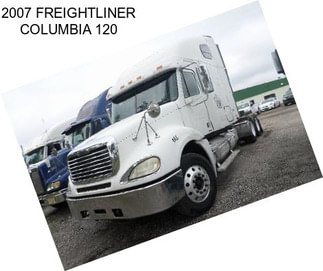 2007 FREIGHTLINER COLUMBIA 120