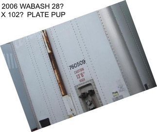2006 WABASH 28 X 102 PLATE PUP