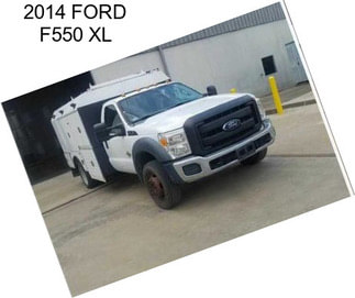 2014 FORD F550 XL