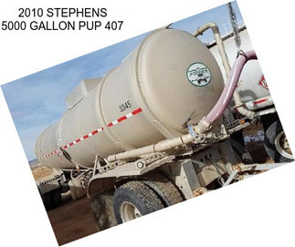 2010 STEPHENS 5000 GALLON PUP 407