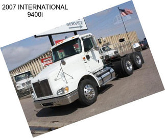 2007 INTERNATIONAL 9400i