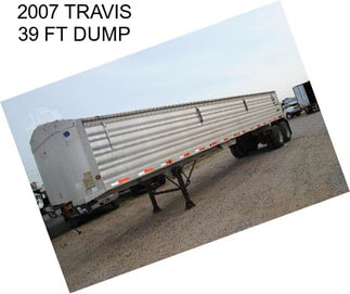 2007 TRAVIS 39 FT DUMP