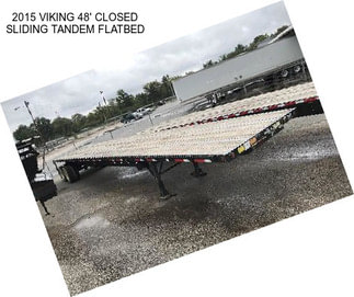 2015 VIKING 48\' CLOSED SLIDING TANDEM FLATBED