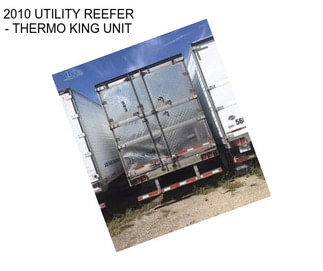 2010 UTILITY REEFER - THERMO KING UNIT