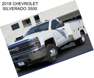 2018 CHEVROLET SILVERADO 3500