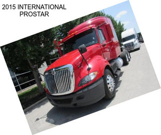 2015 INTERNATIONAL PROSTAR