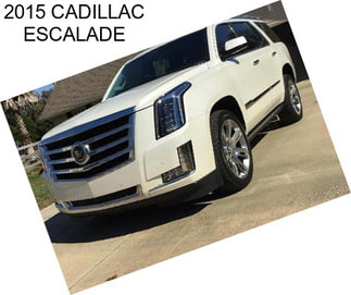 2015 CADILLAC ESCALADE