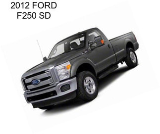 2012 FORD F250 SD