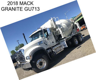 2018 MACK GRANITE GU713