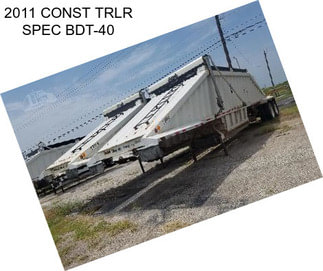 2011 CONST TRLR SPEC BDT-40