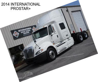 2014 INTERNATIONAL PROSTAR+