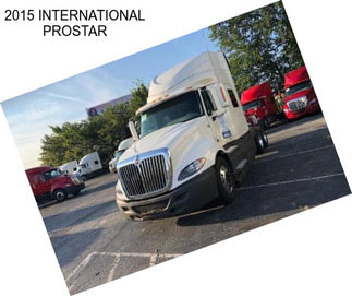 2015 INTERNATIONAL PROSTAR