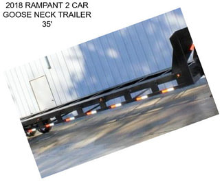 2018 RAMPANT 2 CAR GOOSE NECK TRAILER 35\'