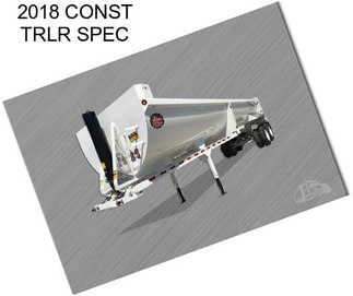 2018 CONST TRLR SPEC