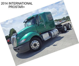 2014 INTERNATIONAL PROSTAR+