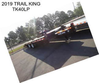 2019 TRAIL KING TK40LP