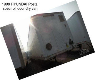 1998 HYUNDAI Postal spec roll door dry van