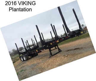 2016 VIKING Plantation