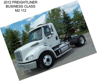 2012 FREIGHTLINER BUSINESS CLASS M2 112