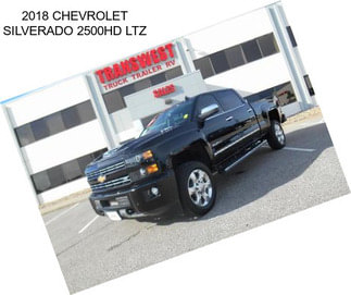 2018 CHEVROLET SILVERADO 2500HD LTZ