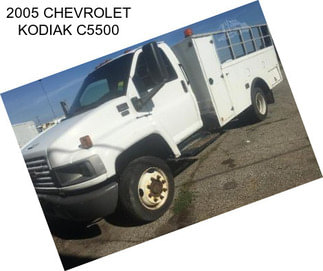 2005 CHEVROLET KODIAK C5500