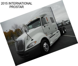 2015 INTERNATIONAL PROSTAR