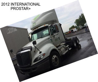 2012 INTERNATIONAL PROSTAR+