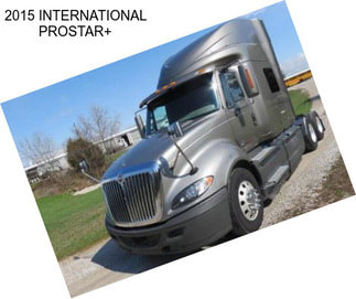 2015 INTERNATIONAL PROSTAR+