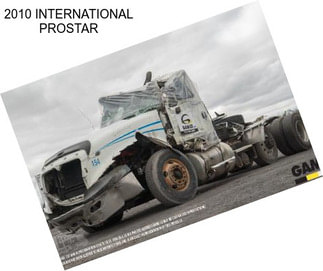 2010 INTERNATIONAL PROSTAR