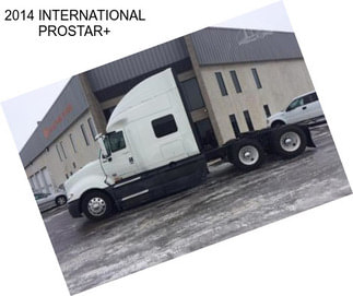 2014 INTERNATIONAL PROSTAR+