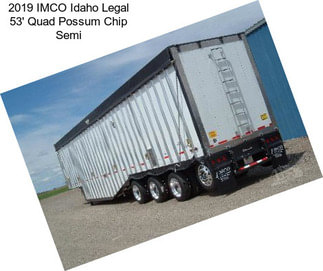 2019 IMCO Idaho Legal 53\' Quad Possum Chip Semi