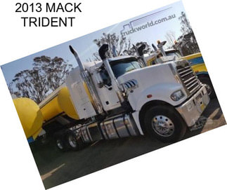 2013 MACK TRIDENT