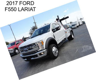 2017 FORD F550 LARIAT