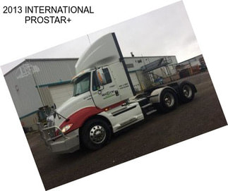 2013 INTERNATIONAL PROSTAR+