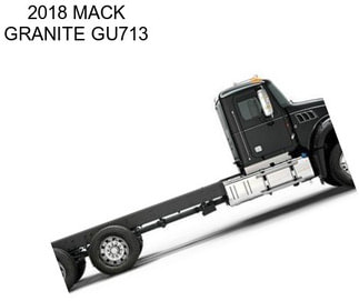 2018 MACK GRANITE GU713