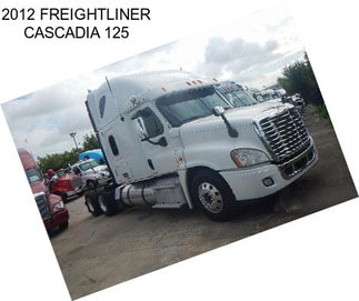 2012 FREIGHTLINER CASCADIA 125