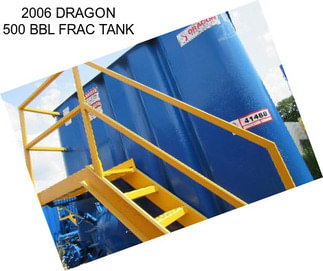 2006 DRAGON 500 BBL FRAC TANK