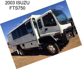 2003 ISUZU FTS750