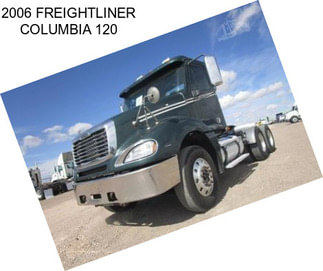 2006 FREIGHTLINER COLUMBIA 120