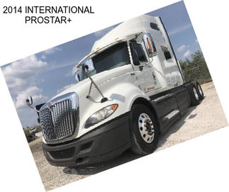 2014 INTERNATIONAL PROSTAR+