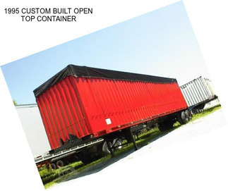 1995 CUSTOM BUILT OPEN TOP CONTAINER